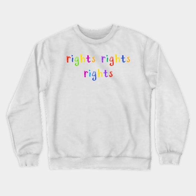 rights rights rights Crewneck Sweatshirt by NSFWSam